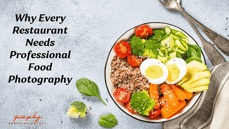 Why Every Restaurant Needs Professional Food Photography