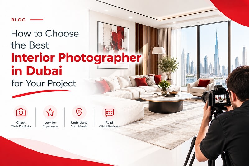 Choose the Best Interior Photographer in Dubai for Your Project