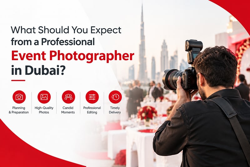 What Should You Expect from a Professional Event Photographer in Dubai?